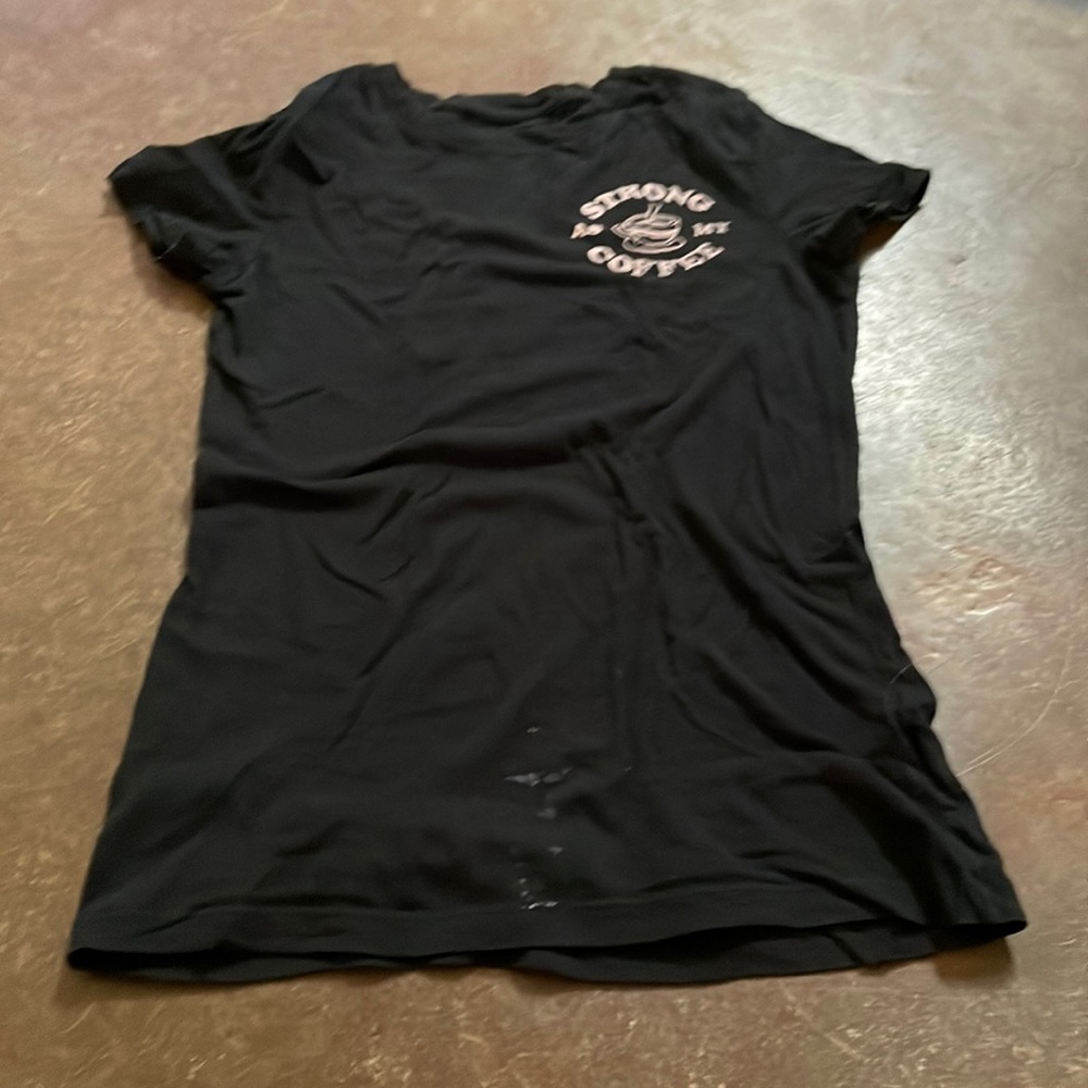 Womens Small, says “strong as my coffee”